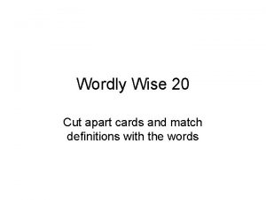 Wordly Wise 20 Cut apart cards and match
