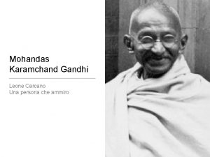 Mohandas Karamchand Gandhi Leone Carcano Una persona che