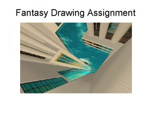 Fantasy Drawing Assignment Rubrics for Fantasy Drawing Your