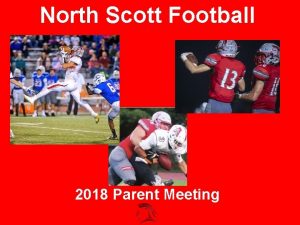 North Scott Football 2018 Parent Meeting NSFB MISSION