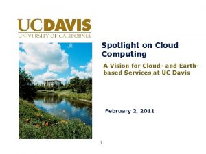 Spotlight on Cloud Computing A Vision for Cloud