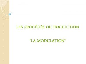 1 Dfinition unoccupied La modulation est un procd