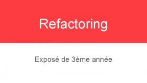 Refactoring Expos de 3me anne Prsentateur M Damien