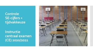 tlhavovwo Controle SEcijfers tijdvakkeuze Instructie centraal examen CE