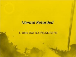Mental Retarded Y Joko Dwi N S Psi