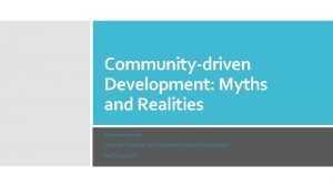 Communitydriven Development Myths and Realities Presentation for Colombo