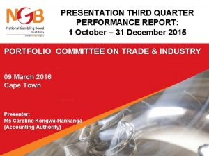 PRESENTATION THIRD QUARTER PERFORMANCE REPORT 1 October 31