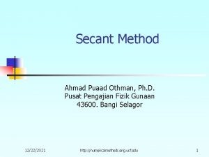 Secant Method Ahmad Puaad Othman Ph D Pusat