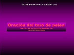 http PresentacionesPower Point com Oracin del toro de