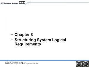 Chapter 8 Structuring System Logical Requirements 2006 ITT