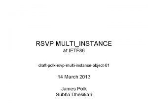 RSVP MULTIINSTANCE at IETF 86 draftpolkrsvpmultiinstanceobject01 14 March