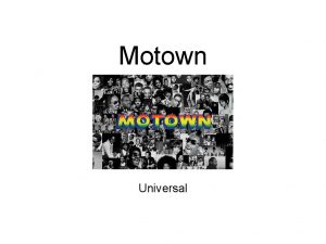 Motown Universal One of the most recognisable and