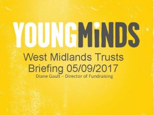 West Midlands Trusts Briefing 05092017 Diane Gault Director