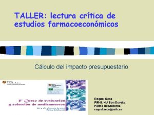 TALLER lectura crtica de estudios farmacoeconmicos Clculo del