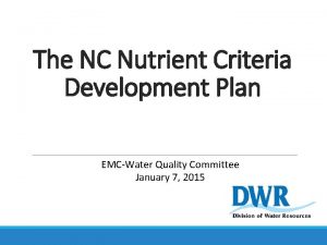 The NC Nutrient Criteria Development Plan EMCWater Quality