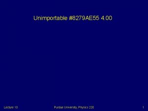 Unimportable 8279 AE 55 4 00 Lecture 10