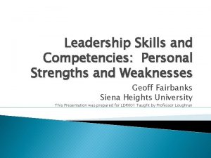 Leadership Skills and Competencies Personal Strengths and Weaknesses