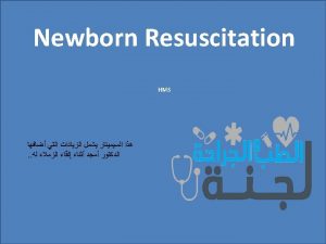 Neonatal Resuscitation Newborn Resuscitation Delivery room Resuscitation Indicates