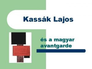 Kassk Lajos s a magyar avantgarde KASSK LAJOS