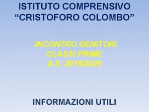 ISTITUTO COMPRENSIVO CRISTOFORO COLOMBO INCONTRO GENITORI CLASSI PRIME