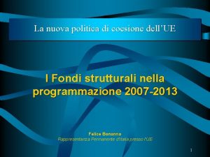 La nuova politica di coesione dellUE I Fondi