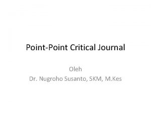 PointPoint Critical Journal Oleh Dr Nugroho Susanto SKM