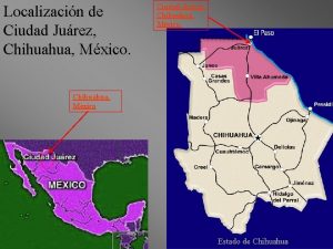 Localizacin de Ciudad Jurez Chihuahua Mxico Estado de