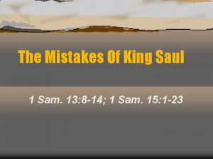 The Mistakes Of King Saul 1 Sam 13
