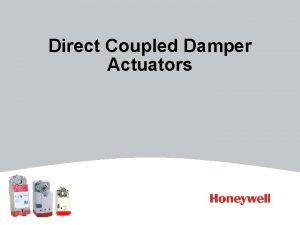 Direct Coupled Damper Actuators Direct Coupled Actuator Applications