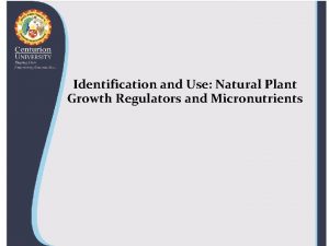 Identification and Use Natural Plant Growth Regulators and