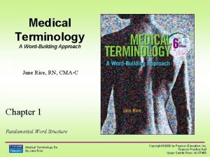 Medical Terminology A WordBuilding Approach Jane Rice RN