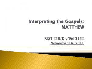 Interpreting the Gospels MATTHEW RLST 210DivRel 3152 November