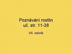 Poznvn rostlin u str 11 38 VII ronk