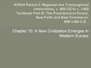APWH Period 3 Regional and Transregional Interactions c