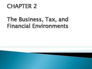 CHAPTER 2 The Business Tax and Financial Environments