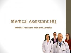 Medical Assistant Resume Examples When writing your resume