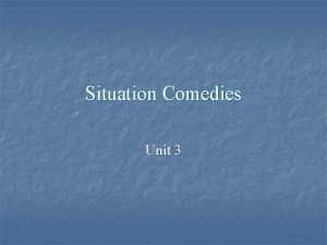 Situation Comedies Unit 3 TV Buzz n Sitcoms
