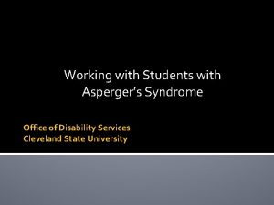 Working with Students with Aspergers Syndrome Office of