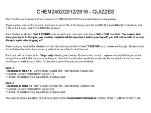 CHEM 24022916 QUIZZES The Continuous Assessment component of