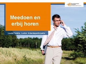 Meedoen en erbij horen Louis Polstra Lector Arbeidsparticipatie