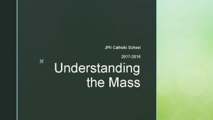 JPII Catholic School z 2017 2018 Understanding the