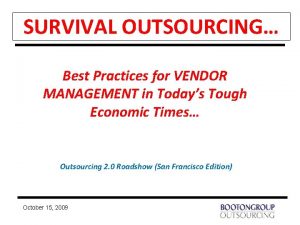 SURVIVAL OUTSOURCING Best Practices for VENDOR MANAGEMENT in