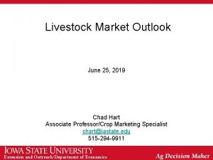 Livestock Market Outlook June 25 2019 Chad Hart