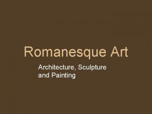 Romanesque Art Architecture Sculpture and Painting Romanesque Architecture