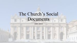 The Churchs Social Documents 1891 2015 Rerum Novarum