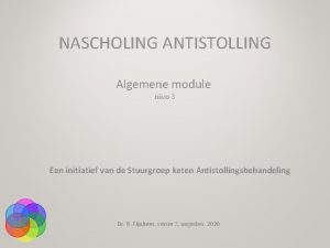 NASCHOLING ANTISTOLLING Algemene module nivo 3 Een initiatief