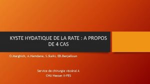 KYSTE HYDATIQUE DE LA RATE A PROPOS DE