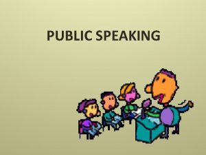 PUBLIC SPEAKING The Importance of Public Speaking Regardless