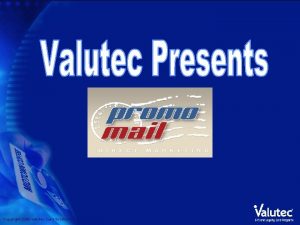 Copyright 2006 Valutec Card Solutions Promo Mail What