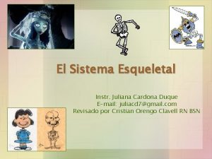 El Sistema Esqueletal Instr Juliana Cardona Duque Email